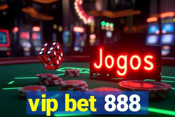 vip bet 888